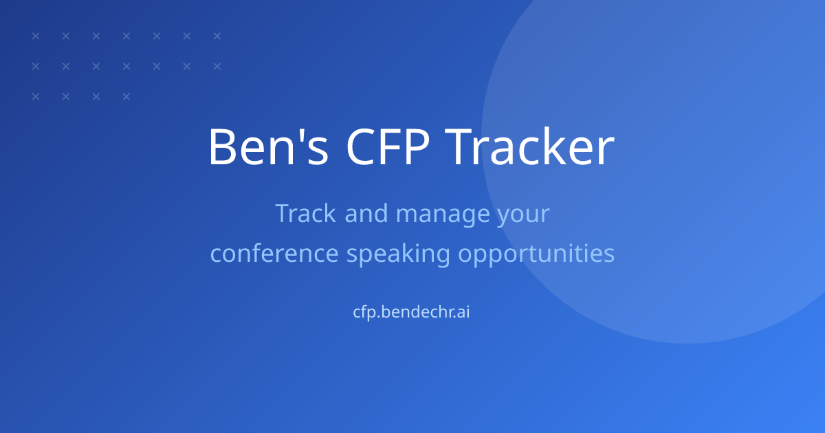 Ben's CFP Tracker - Track Conference Speaking Opportunities